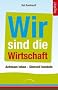 Wir sind die Wirtschaft: Achtsam leben - Sinnvoll handeln