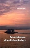 Betrachtungen eines Ruhest�ndlers - Richard Fehr