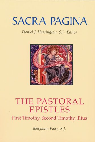 Sacra Pagina: The Pastoral Epistles: First Timothy, Second Timothy, and Titus (Sacra Pagina (Quality Paper))