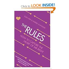 The Rules: How to Capture the Heart of Mr Right: Time Tested Secrets for Capturing the Heart of Mr.Right