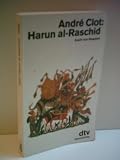 Produkt-Bild: ANDRE CLOT: Harun al Raschid