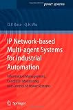 IP Network-based Multi-agent Systems for Industrial Automation: Information Management, Condition Monitoring and Control of Power Systems