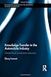 Knowledge Transfer in the Automobile Industry: Global-Local Production Networks (Routledge Studies in the Modern World Economy)