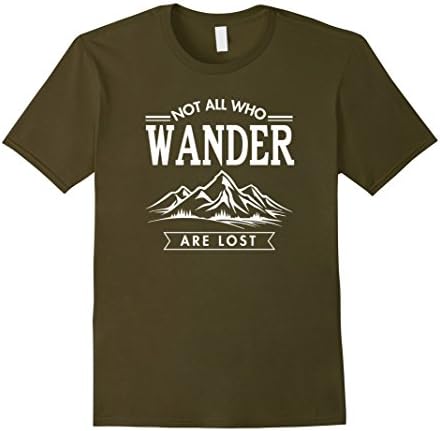 Men's Not All Who Wander Are Lost T-Shirt Large Olive