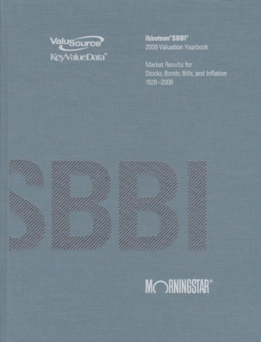 Ibbotson SBBI 2009 Valuation Yearbook (Value Source KeyValueData), by Morningstar