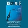 H&ouml;rbuch Deep Blue: Stories of Shipwreck, Sunken Treasure and Survival (Unabridged Selections)