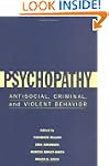 Psychopathy: Antisocial, Criminal, an...