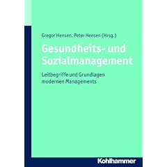 Gesundheits- und Sozialmanagement; Leitbegriffe und Grundlagen modernen Managements