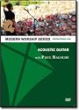 Modern Worship Series Instructional DVD Acoustic Guitar With Paul Baloche
