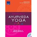 Balance durch Ayurveda-Yoga: Stress abbauen und Energieblockaden l�sen Die besten Yoga-�bungen f�r Ihren Ayurveda-Typ