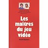 Les maitres du jeu vid�o
