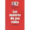 Les maitres du jeu vid�o