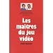 Les maitres du jeu vid�o