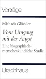 Vom Umgang mit der Angst - Michaela Gl&ouml;ckler