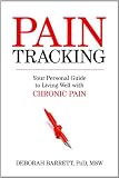 Paintracking: Your Personal Guide to Living Well With Chronic Pain