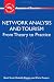 Network Analysis and Tourism: From Theory to Practice (Aspects of Tourism): From Theory to Practice (Aspects of Tourism)