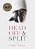 Head Off and Split
