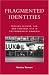 Fragmented Identities: Popular Culture, Sex, and Everyday Life in Postcommunist Romania