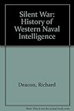 The silent war : a history of Western naval intelligence