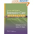 Irwin and Rippe's Intensive Care Medicine 6e (Intensive Care... by Richard S Irwin and James M Rippe
