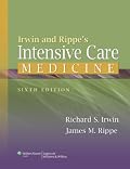 Irwin and Rippe's Intensive Care Medicine 6e (Intensive Care Medicine (Irwin & Rippe's))