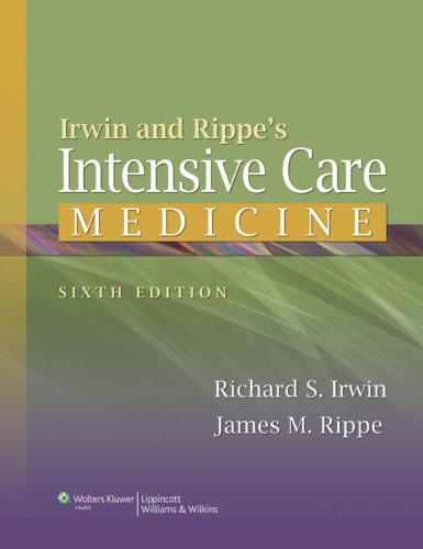 Irwin and Rippe s Intensive Care Medicine 6e (Intensive Care Medicine (Irwin and Rippe s))