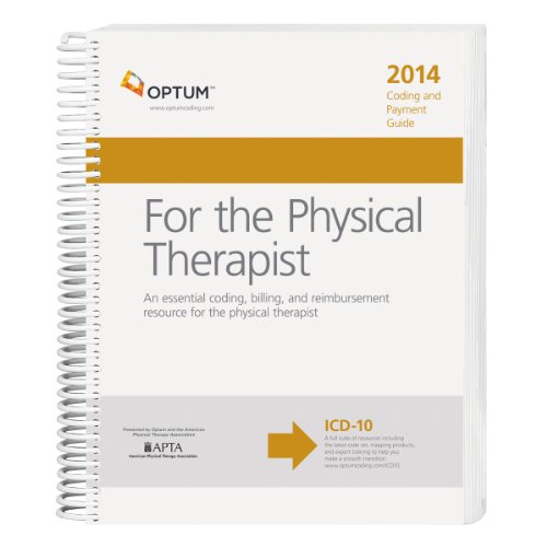 Coding and Payment Guide for the Physical Therapist 2014 (PHYSICAL THERAPIST CODING AND PAYMENT GUIDE)