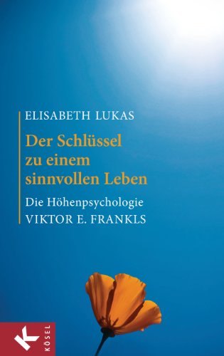 Der Schlüssel zu einem sinnvollen Leben: Die Höhenpsychologie Viktor E. Frankls (German Edition) Book Image
