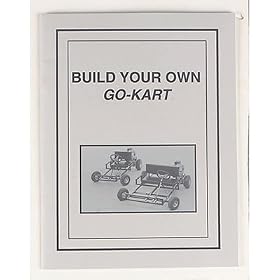 Build Your Own Go-Kart Manual - Revised Edition