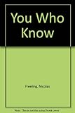 You who know