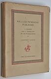William Pickering publisher : a memoir and a check- list of his publications