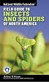 National Wildlife Federation Field Guide to Insects and Spiders & Related Species of North America (National Wildlife Federation Field Guide)