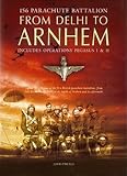 156 Parachute Battalion from Delhi to Arnhem
