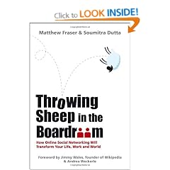 Throwing Sheep in the Boardroom: How Online Social Networking Will Transform Your Life, Work and World