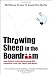 Throwing Sheep in the Boardroom: How Online Social Networking Will Transform Your Life, Work and World
