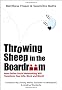 Throwing Sheep in the Boardroom: How Online Social Networking Will Transform Your Life, Work and World