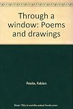 Through a window : poems and drawings