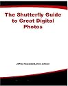 The Shutterfly Guide to Great Digital Photos