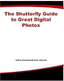 The Shutterfly Guide to Great Digital Photos