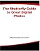 The Shutterfly Guide to Great Digital Photos