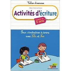 Activit�s d'�criture : Pour s'entra�ner � �crire avec Lila et No�, � partir de 5 ans