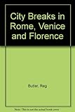 City breaks in Venice, Florence and Rome