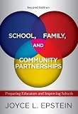 School, Family, and Community Partnerships: Preparing Educators and Improving Schools