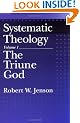 Systematic Theology: Volume 1: The Triune God: Triune God Vol 1