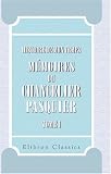 Histoire de mon temps. Mémoires du Chancelier Pasquier: Publiés par M. le duc d'Audiffret-Pasquier. Partie 1: Révolution-Consulat-Empire. Tome 1. 1789-1810