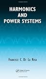 Harmonics and Power Systems (Electric Power Engineering Series)