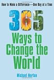 365 Ways To Change the World: How to Make a Difference One Day at a Time