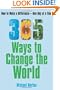 365 Ways To Change the World: How to Make a Difference-- One Day at a Time