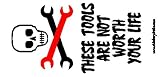 Skull These Tools Are Not Worth Your Life Toolbox Bumper Sticker / Decal