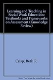 Learning and teaching in social work education : textbooks and frameworks on assessment